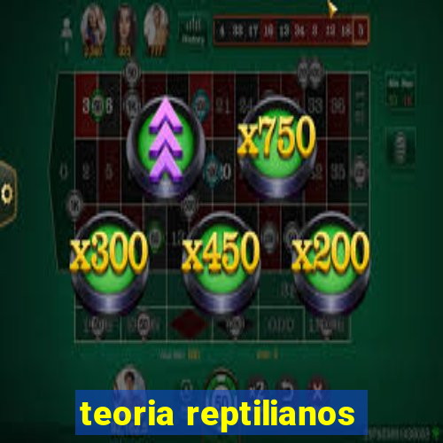 teoria reptilianos